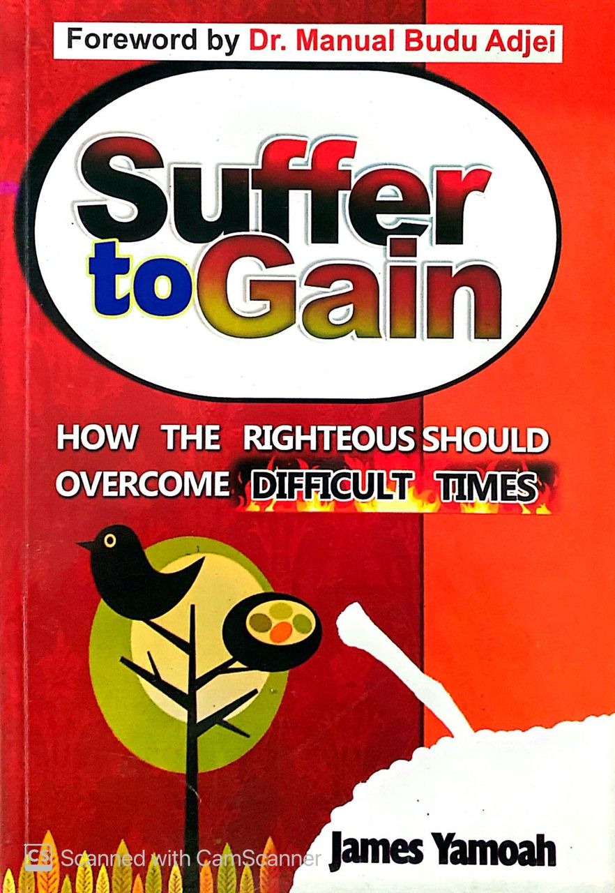 Suffer To Gain - How The Righteous Should Overcome Difficult Times Cover